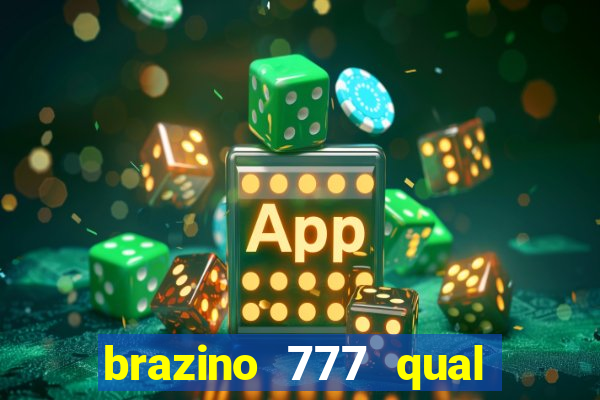 brazino 777 qual melhor jogo